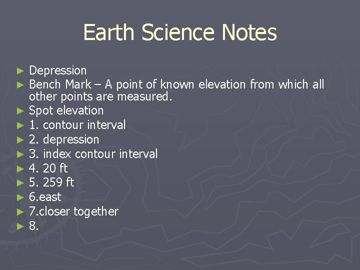 Earth Science Notes Depression Bench Mark – A point of known elevation from which