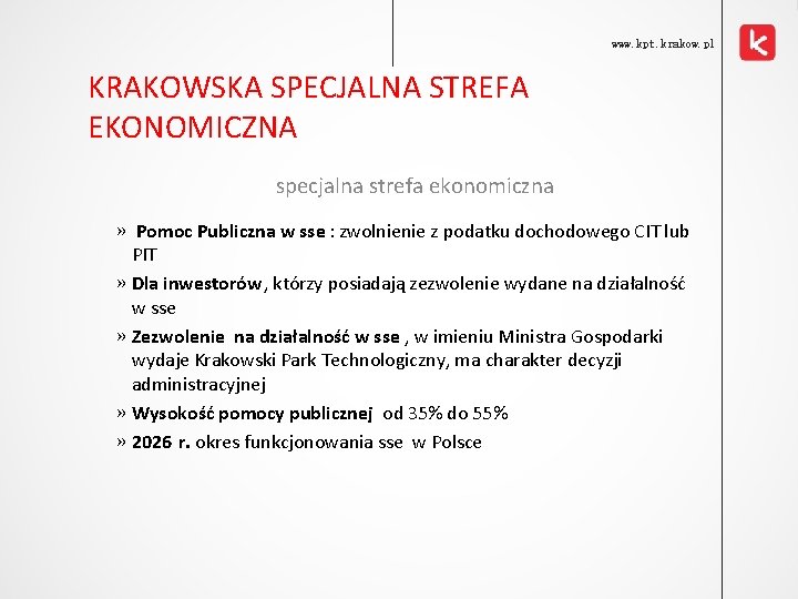 www. kpt. krakow. pl KRAKOWSKA SPECJALNA STREFA EKONOMICZNA specjalna strefa ekonomiczna » Pomoc Publiczna