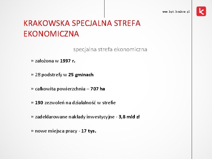 www. kpt. krakow. pl KRAKOWSKA SPECJALNA STREFA EKONOMICZNA specjalna strefa ekonomiczna » założona w