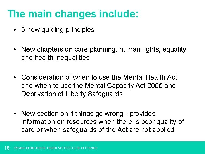 The main changes include: • 5 new guiding principles • New chapters on care