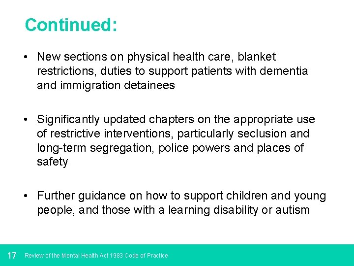 Continued: • New sections on physical health care, blanket restrictions, duties to support patients