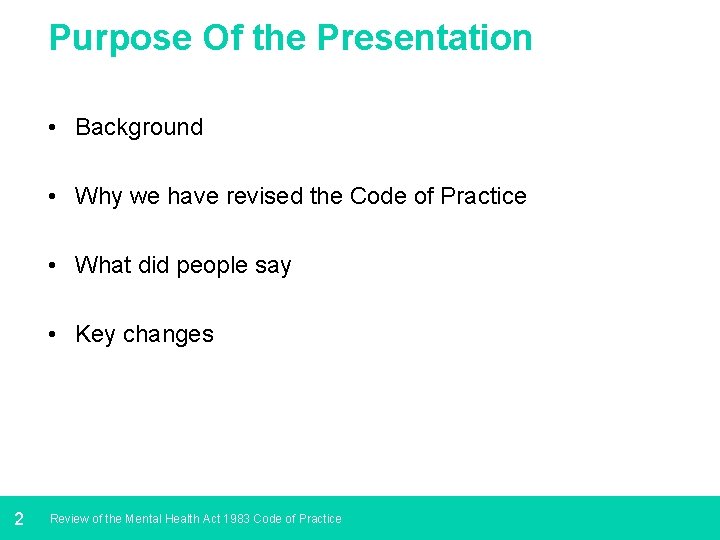 Purpose Of the Presentation • Background • Why we have revised the Code of