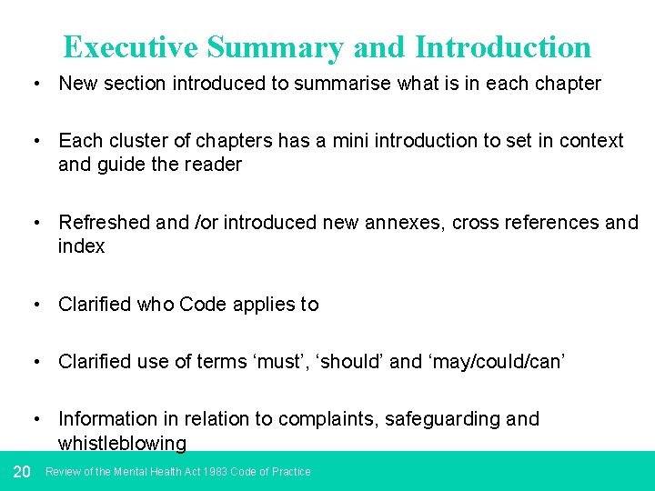 Executive Summary and Introduction • New section introduced to summarise what is in each
