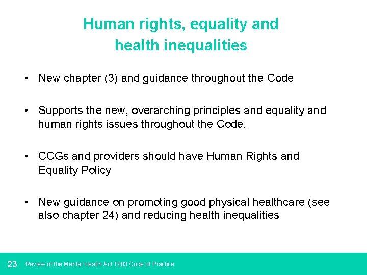 Human rights, equality and health inequalities • New chapter (3) and guidance throughout the