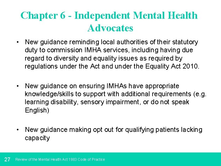 Chapter 6 - Independent Mental Health Advocates • New guidance reminding local authorities of