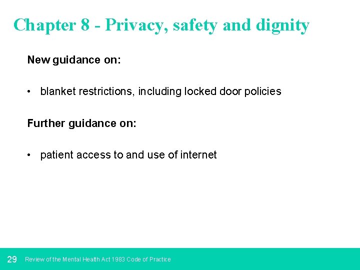Chapter 8 - Privacy, safety and dignity New guidance on: • blanket restrictions, including