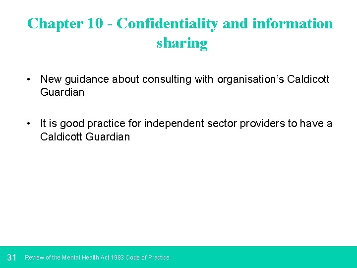 Chapter 10 - Confidentiality and information sharing • New guidance about consulting with organisation’s