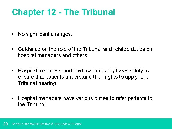Chapter 12 - The Tribunal • No significant changes. • Guidance on the role