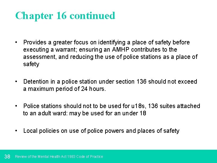 Chapter 16 continued • Provides a greater focus on identifying a place of safety