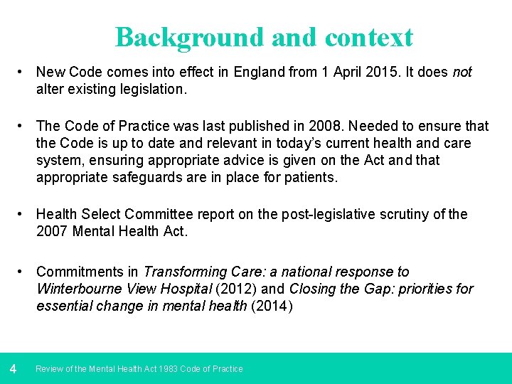 Background and context • New Code comes into effect in England from 1 April