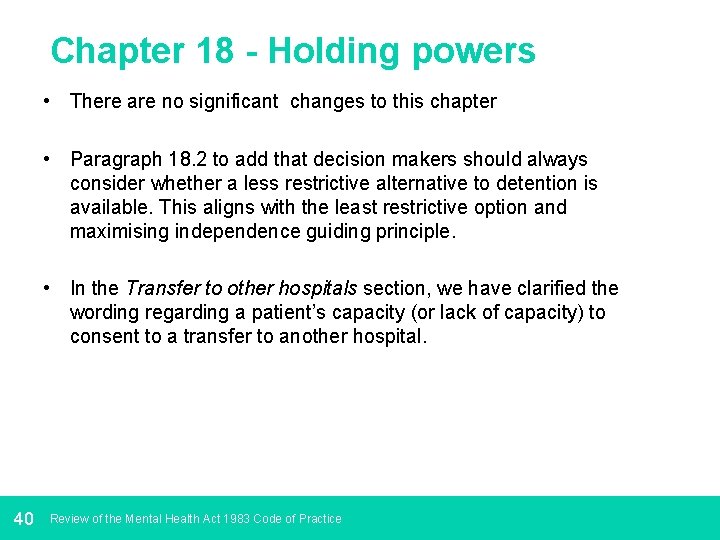Chapter 18 - Holding powers • There are no significant changes to this chapter