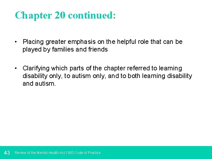 Chapter 20 continued: • Placing greater emphasis on the helpful role that can be