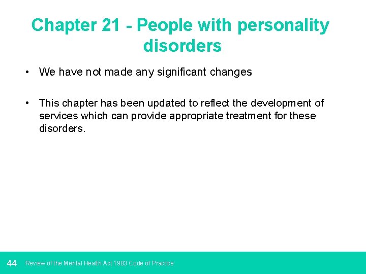 Chapter 21 - People with personality disorders • We have not made any significant