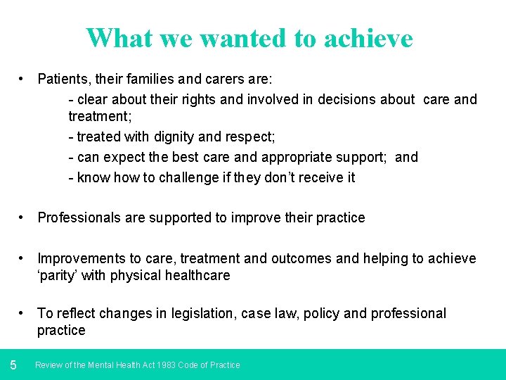 What we wanted to achieve • Patients, their families and carers are: - clear