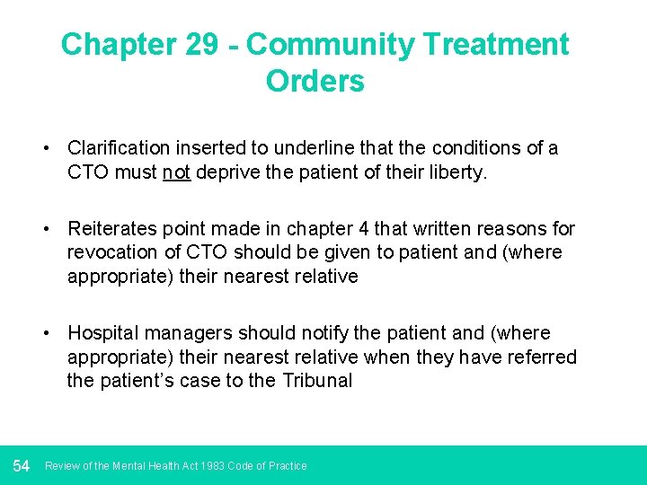 Chapter 29 - Community Treatment Orders • Clarification inserted to underline that the conditions
