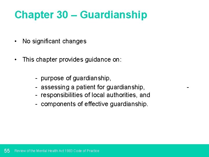 Chapter 30 – Guardianship • No significant changes • This chapter provides guidance on: