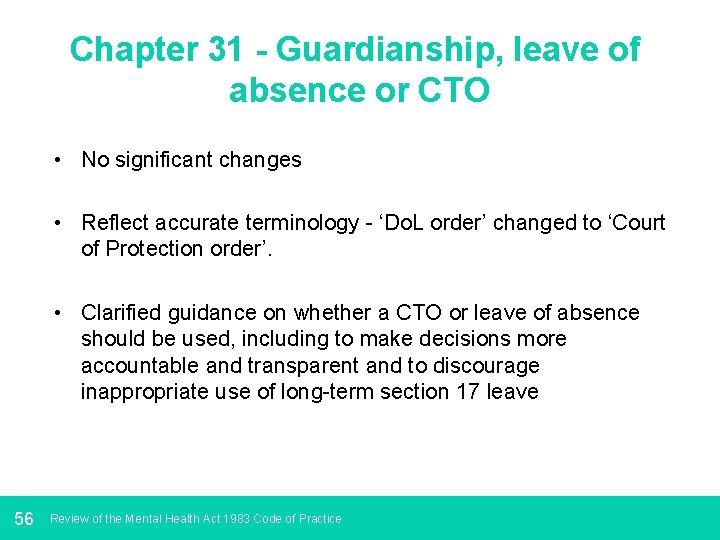 Chapter 31 - Guardianship, leave of absence or CTO • No significant changes •