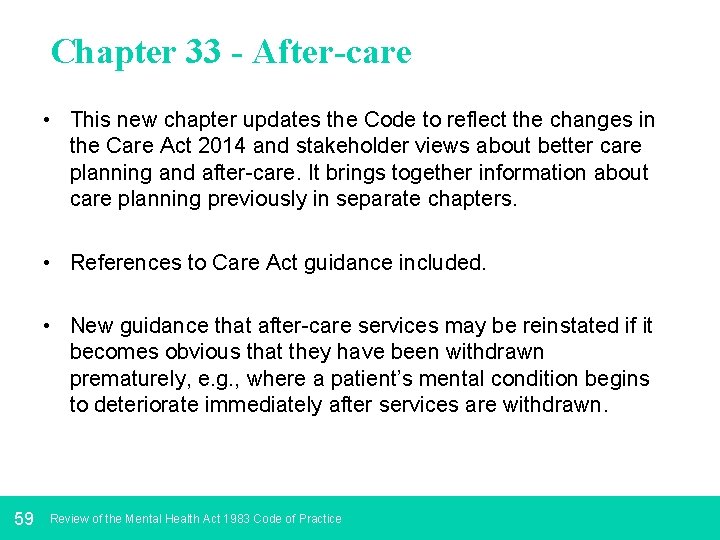 Chapter 33 - After-care • This new chapter updates the Code to reflect the
