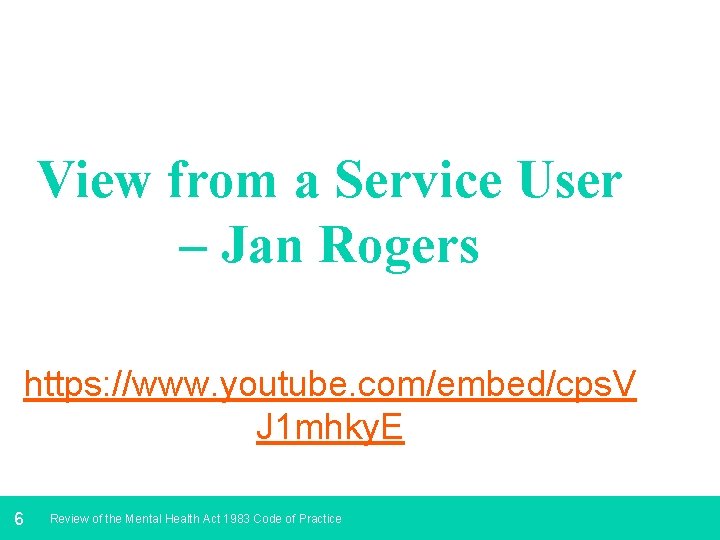 View from a Service User – Jan Rogers https: //www. youtube. com/embed/cps. V J