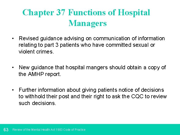 Chapter 37 Functions of Hospital Managers • Revised guidance advising on communication of information