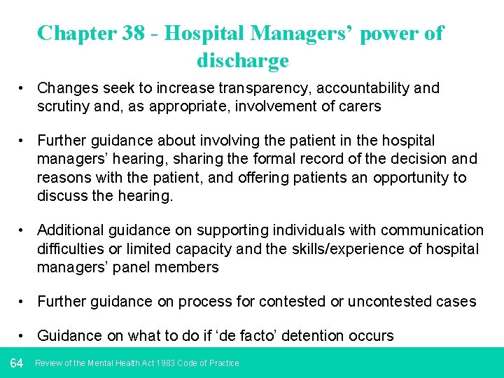 Chapter 38 - Hospital Managers’ power of discharge • Changes seek to increase transparency,