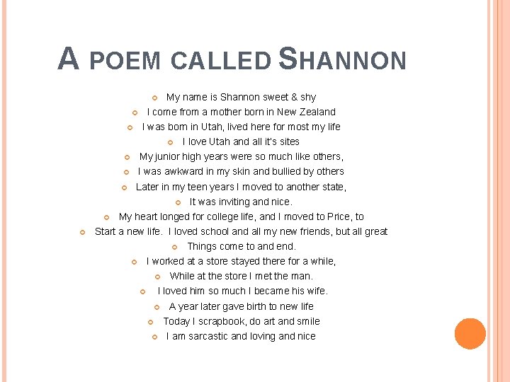 A POEM CALLED SHANNON My name is Shannon sweet & shy I come from