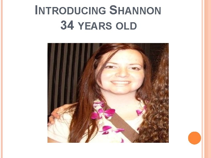 INTRODUCING SHANNON 34 YEARS OLD 