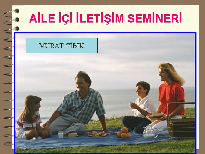 AİLE İÇİ İLETİŞİM SEMİNERİ MURAT CİBİK 