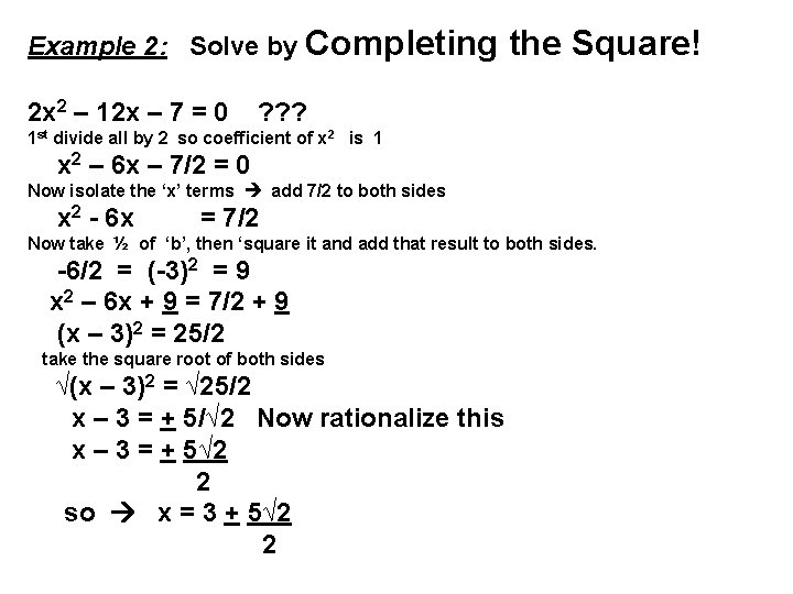 Example 2: Solve by Completing 2 x 2 – 12 x – 7 =