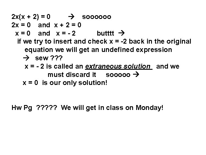 2 x(x + 2) = 0 soooooo 2 x = 0 and x +