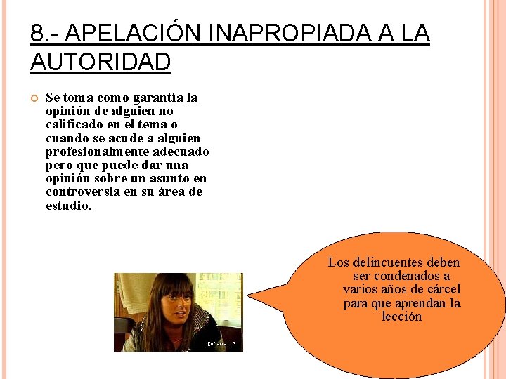 8. - APELACIÓN INAPROPIADA A LA AUTORIDAD Se toma como garantía la opinión de