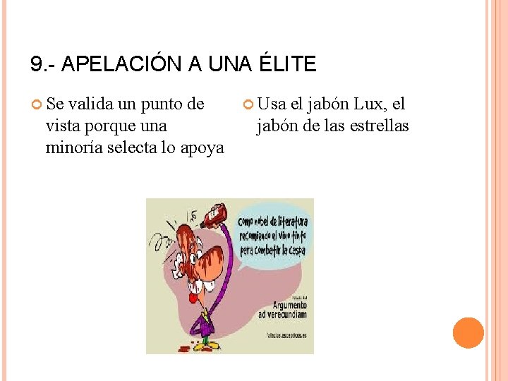 9. - APELACIÓN A UNA ÉLITE Se valida un punto de vista porque una