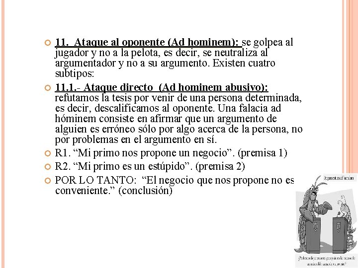  11. Ataque al oponente (Ad hominem): se golpea al jugador y no a