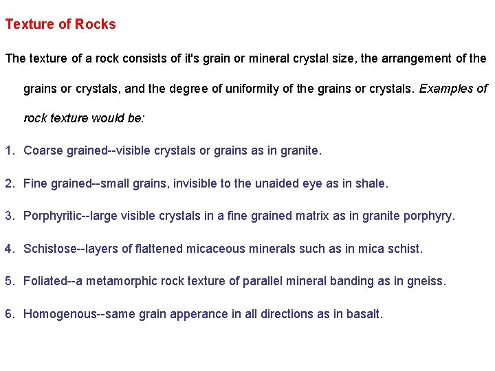 Texture of Rocks The texture of a rock consists of it's grain or mineral