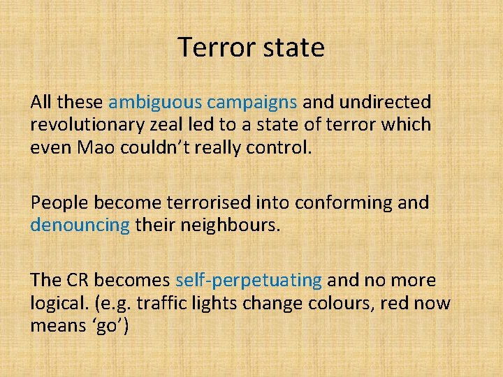 Terror state All these ambiguous campaigns and undirected revolutionary zeal led to a state