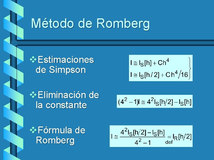 Método de Romberg v. Estimaciones de Simpson v. Eliminación de la constante v. Fórmula