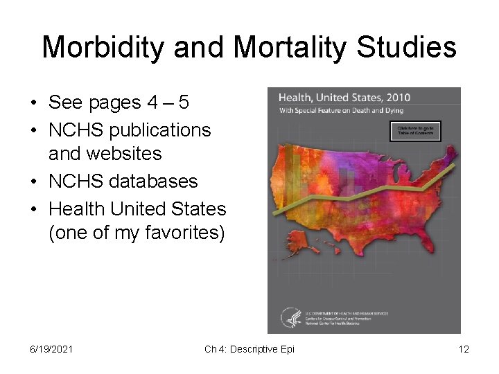 Morbidity and Mortality Studies • See pages 4 – 5 • NCHS publications and Morbidity and Mortality Studies • See pages 4 – 5 • NCHS publications and