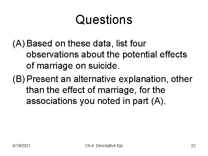Questions (A) Based on these data, list four observations about the potential effects of Questions (A) Based on these data, list four observations about the potential effects of