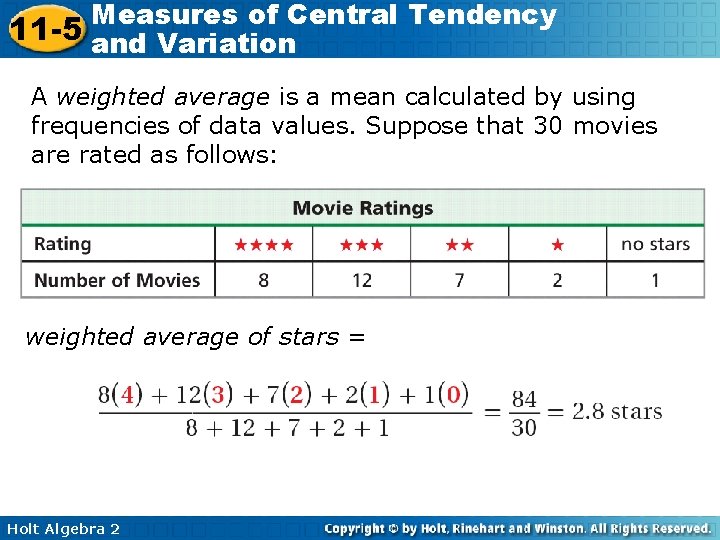 Measures of Central Tendency 11 -5 and Variation A weighted average is a mean