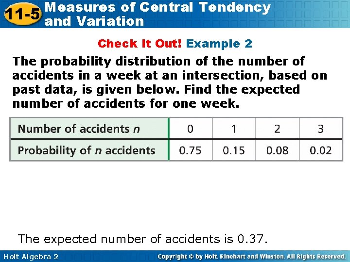 Measures of Central Tendency 11 -5 and Variation Check It Out! Example 2 The