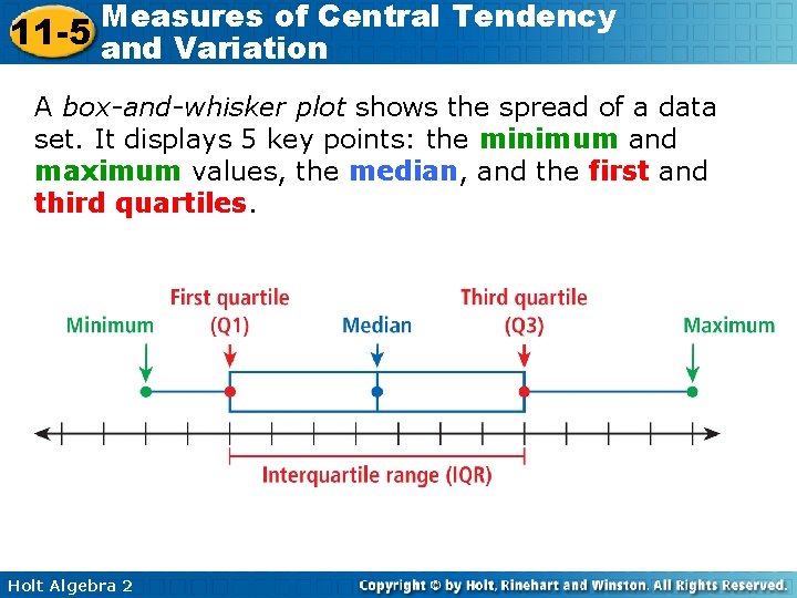 Measures of Central Tendency 11 -5 and Variation A box-and-whisker plot shows the spread