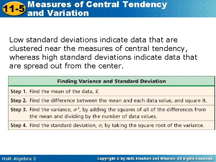 Measures of Central Tendency 11 -5 and Variation Low standard deviations indicate data that