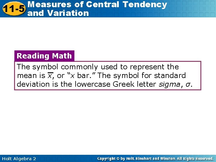 Measures of Central Tendency 11 -5 and Variation Reading Math The symbol commonly used