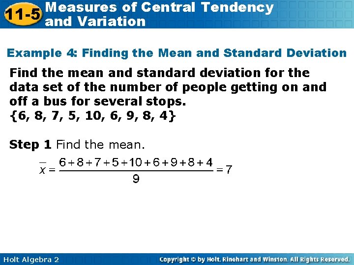 Measures of Central Tendency 11 -5 and Variation Example 4: Finding the Mean and