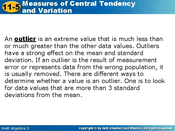 Measures of Central Tendency 11 -5 and Variation An outlier is an extreme value