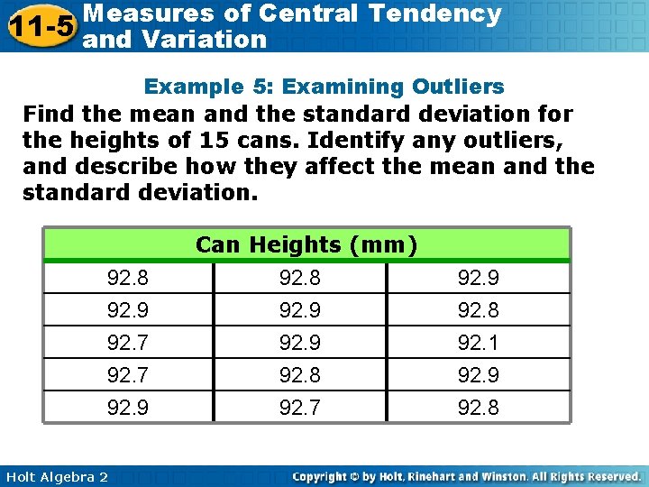 Measures of Central Tendency 11 -5 and Variation Example 5: Examining Outliers Find the