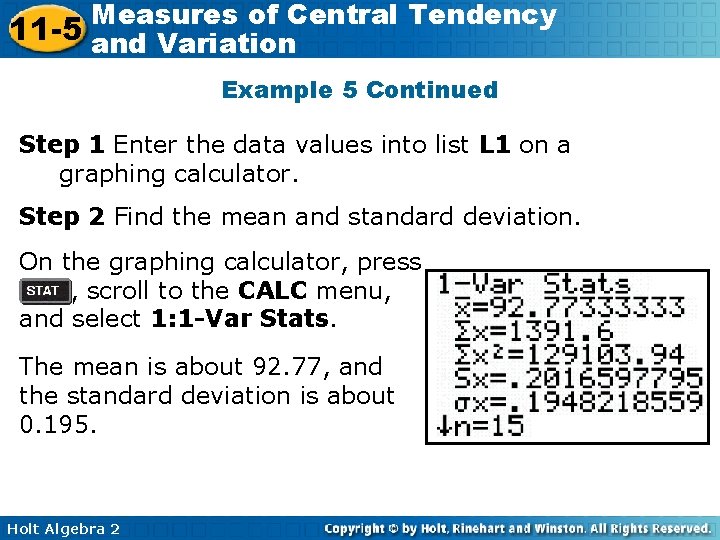 Measures of Central Tendency 11 -5 and Variation Example 5 Continued Step 1 Enter