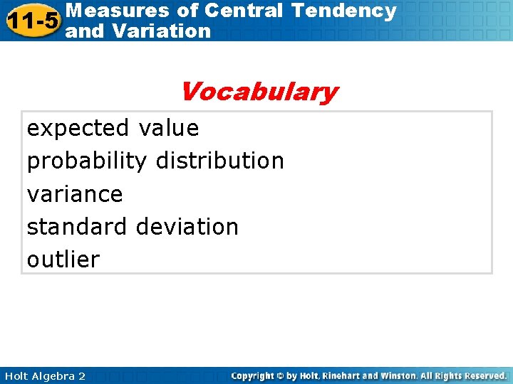 Measures of Central Tendency 11 -5 and Variation Vocabulary expected value probability distribution variance