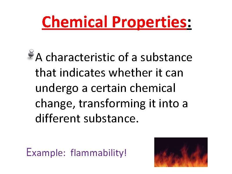 Chemical Properties: A characteristic of a substance that indicates whether it can undergo a