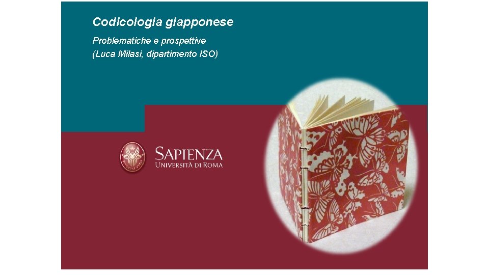 Codicologia giapponese Problematiche e prospettive (Luca Milasi, dipartimento ISO) 